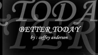 BETTER TODAY  coffey anderson [upl. by Gan]