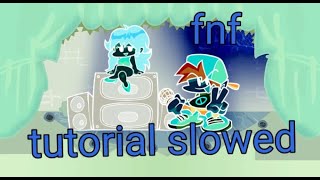 fnf tutorial slowed [upl. by Rockwell300]