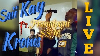 Frangipani SSM Live  Saii Kay ft Kronos [upl. by Bradney194]