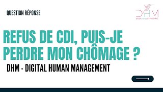 Refus de plusieurs CDI puisje perdre mon chômage [upl. by Eachelle]