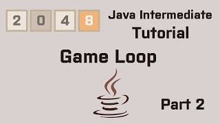 Java 2048 Intermediate Tutorial Part 2 Game Loop [upl. by Costanzia]