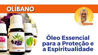 Óleo essencial de Olíbano  Benefícios e proteção espiritual [upl. by Harriette103]