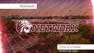 240310 NCAA Baseball  Trinity University vs UTDallas [upl. by Krista568]