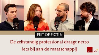 Feit of fictie de zelfstandig professional draagt netto iets bij aan de maatschappij  ZiPtalk [upl. by Ttebroc23]