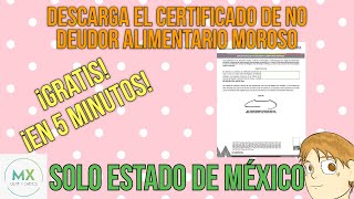 DESCARGAR EN 5 MINUTOS EL CERTIFICADO DE NO DEUDOR ALIMENTARIO MOROSO SOLO DEL ESTADO DE MÉXICO [upl. by Rebmeced]