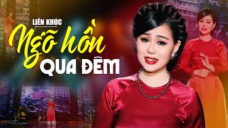 NGÕ HỒN QUA ĐÊM Giọng Hát Đặc Biệt Không Lẫn Vào Đâu Được  Nhạc Vàng Bolero Xưa Tiểu Thúy Mới Nhất [upl. by Anitsyrhc987]