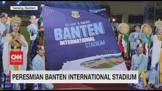 Peresmian Banten International Stadium [upl. by Nylirej318]