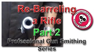 Rebarreling a Rifle Part 2 Professional Gunsmithing Series [upl. by Aerdnod829]