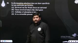 In physisorption adsorbent does not show specificity for any particular gas because [upl. by Iharas851]