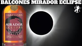 Balcones Mirador Eclipse Texas Single Malt Whisky Review [upl. by Healy]