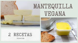 Cómo hacer MANTEQUILLA VEGANA en casa sin lácteos2 recetas sin lecitina de soja [upl. by Carpet]