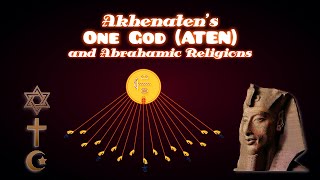 Akhenatens One God Aten and Abrahamic Religions  History of Monotheism [upl. by Nancy]