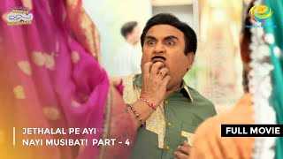 Jethalal Pe Ayi Nayi Musibat FULL MOVIE  Part 4  Taarak Mehta Ka Ooltah Chashmah Ep 4065 to 4067 [upl. by Ahsitel442]