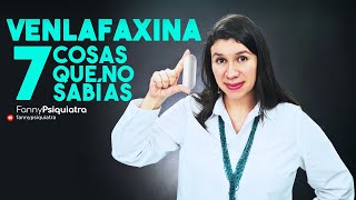 VENLAFAXINA 7 COSAS QUE NO SABÍAS  FANNY PSIQUIATRA [upl. by Anerac]