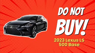 2023 Lexus LS 500 🚗💔  6 Reasons NOT to Buy [upl. by Lambrecht]