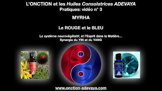 LOnction et les Huiles ADEVAYA Pratiques 3 MYRHA [upl. by Whitson289]