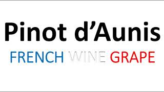 How to Pronounce Pinot dAunis French Wine Grape Pronunciation [upl. by Lammaj20]