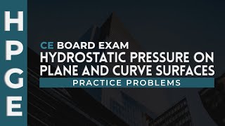 CE Board Exam Hydrostatic Pressure on Plane and Curve Surfaces Practice Problems  HPGE [upl. by Aicinat953]