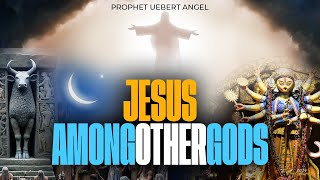 JESUS AMONG OTHER GODS  Prophet Uebert Angel [upl. by Ardnuahsal]