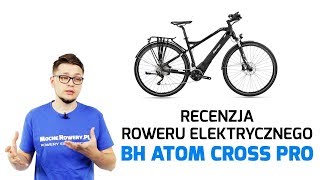 BH Atom Cross Pro  trekkingowy rower elektryczny recenzja [upl. by Jaddan]