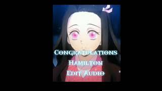 ✨ CongratulationsHamilton Edit Audio ✨ Tag me if You use 💕• [upl. by Gilbart865]