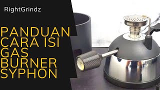 Panduan Cara Mengisi Kompor Gas Syphon Coffee Maker  MINI GAS BURNER [upl. by Hsu]