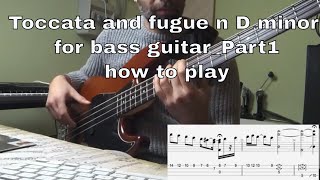 Toccata and Fugue on D minorpart1JS Bach for Bass GuitarHow play [upl. by Ninel]