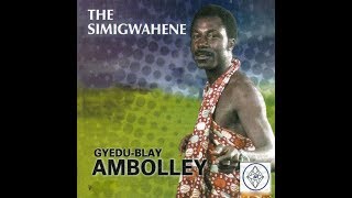 Gyedu Blay Ambolley  The Simigwa [upl. by Eadahs]