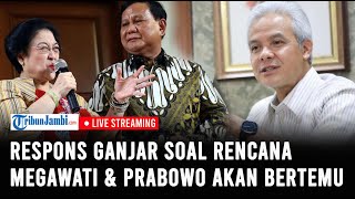 🔴Respons Ganjar Soal Rencana Megawati amp Prabowo Akan Bertemu Gabung Koalisi Indonesia Maju [upl. by Frankhouse535]