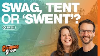 Ep 50 – Swag Tent or ‘Swent’ [upl. by Olwen]