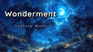 Wonderment  Fantasy Music [upl. by Sharman]