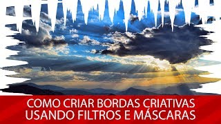 Como criar Bordas criativas com filtros e máscaras no Photoshop [upl. by Inahc]