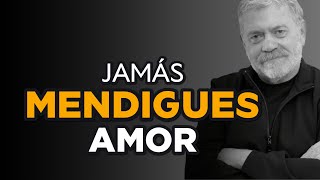 Jamás mendigar amor respeto y reciprocidad  Dr Walter Riso [upl. by Turino]