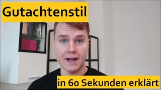 Gutachtenstil in 60 Sekunden erklärt [upl. by Zinnes]