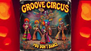 Groove Circus  B Sides  You Dont Dance 70s Klokwerk E [upl. by Dicky701]