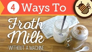 How to Froth amp Foam Milk Without an Espresso Machine or Steam  4 Ways [upl. by Cyprian]