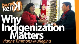 Why Indigenization Matters Vianne Timmons at the University of Regina [upl. by Borg]