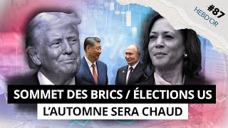 HEBDOR 87  SOMMET DES BRICS 2024 ÉLECTIONS US et COURS DE L’OR RECORD dans l’actu de la semaine [upl. by Drislane497]