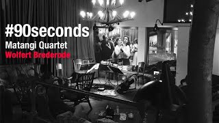 90seconds  Wolfert Brederode Retrouvailles  Matangi Quartet [upl. by Boar]