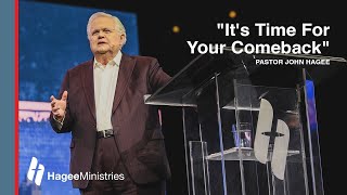 Pastor John Hagee  quotIts Time for Your Comebackquot [upl. by Thornie]