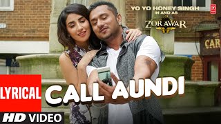 LYRICAL Yo Yo Honey Singh  Call Aundi Video Song  New Punjabi Song 2022  TSeries [upl. by Stokes376]