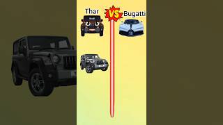 Thar vs Bugatti 💪🔥🚘 comparison ytshotsviral shorts [upl. by Brunhilda453]