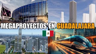 MEGAPROYECTOS EN GUADALAJARA  MÉXICO [upl. by Tiebout]