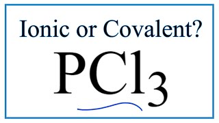 Is PCl3 Phosphorus trichloride Ionic or CovalentMolecular [upl. by Cassiani282]