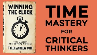 Winning The Clock Time Mastery For Critical Thinkers Audiobook [upl. by Reaht]