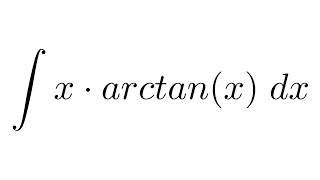 Integral of xarctanx by parts [upl. by Ricard]