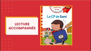 Lecture accompagnée  le CP de Sami Japprends à lire facilement avec une histoire adaptée [upl. by Malkin219]