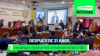 Después de 21 años recargos nocturnos volverían a las 700 pm  Teleantioquia Noticias [upl. by Mari]