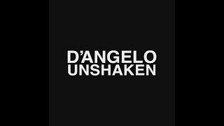 DANGELO UNSHAKEN  LYRICS [upl. by Jarv]