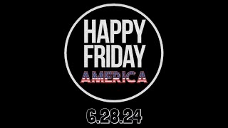 Happy Friday America  62824 [upl. by Nils]